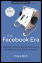 The Facebook Era: Tapping Online Social Networks to Market, Sell, and Innovate, Second Edition